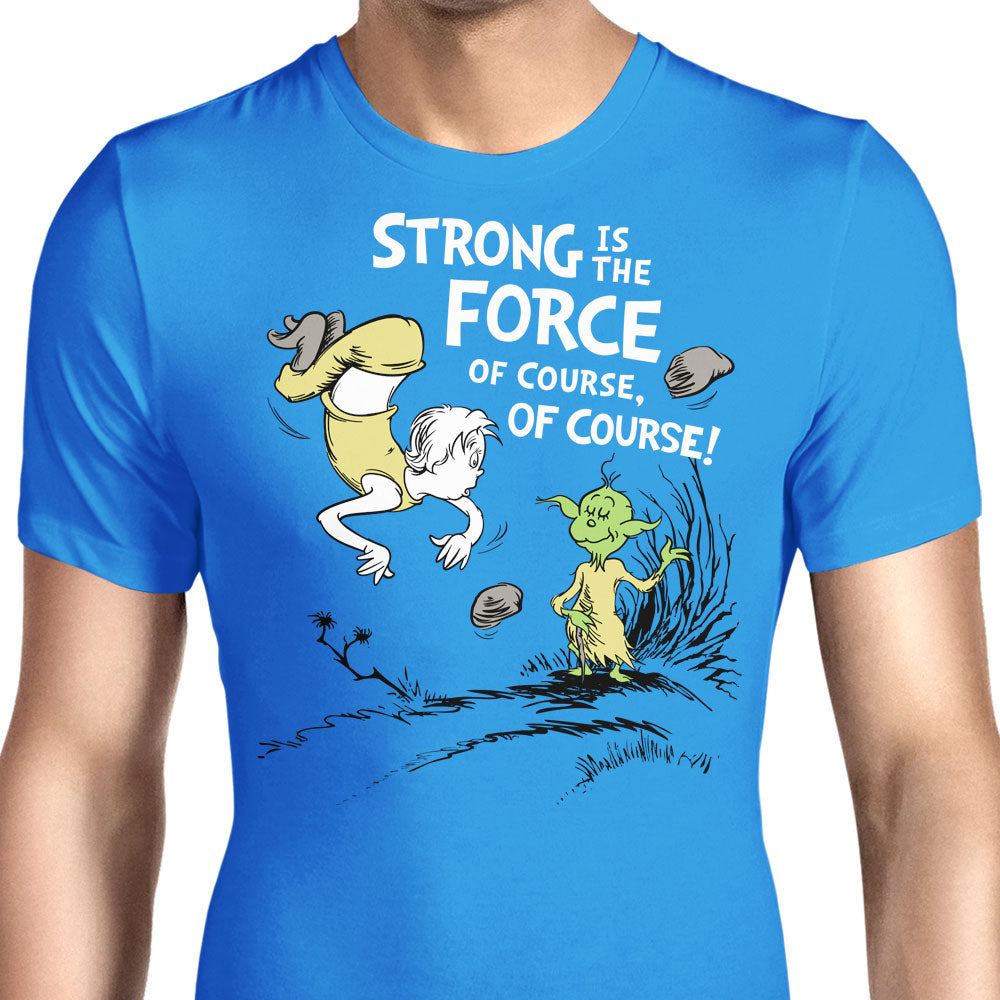 Strong is the Force, Of Course - Men's Apparel product image 1