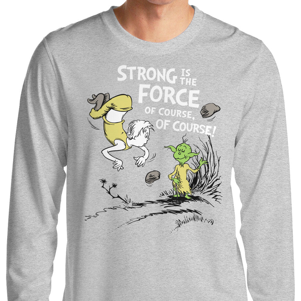 Strong is the Force, Of Course - Long Sleeve T-Shirt product image 3