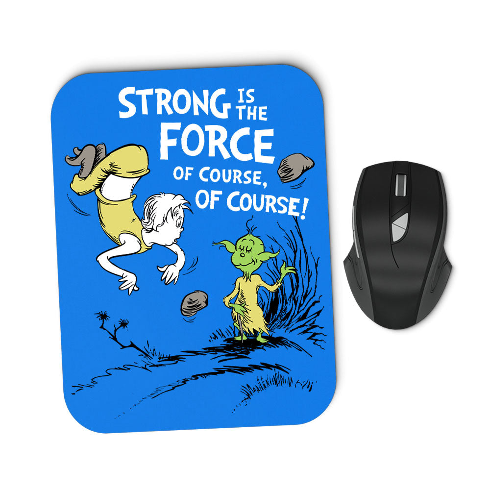 Strong is the Force, Of Course - Mousepad product image 1