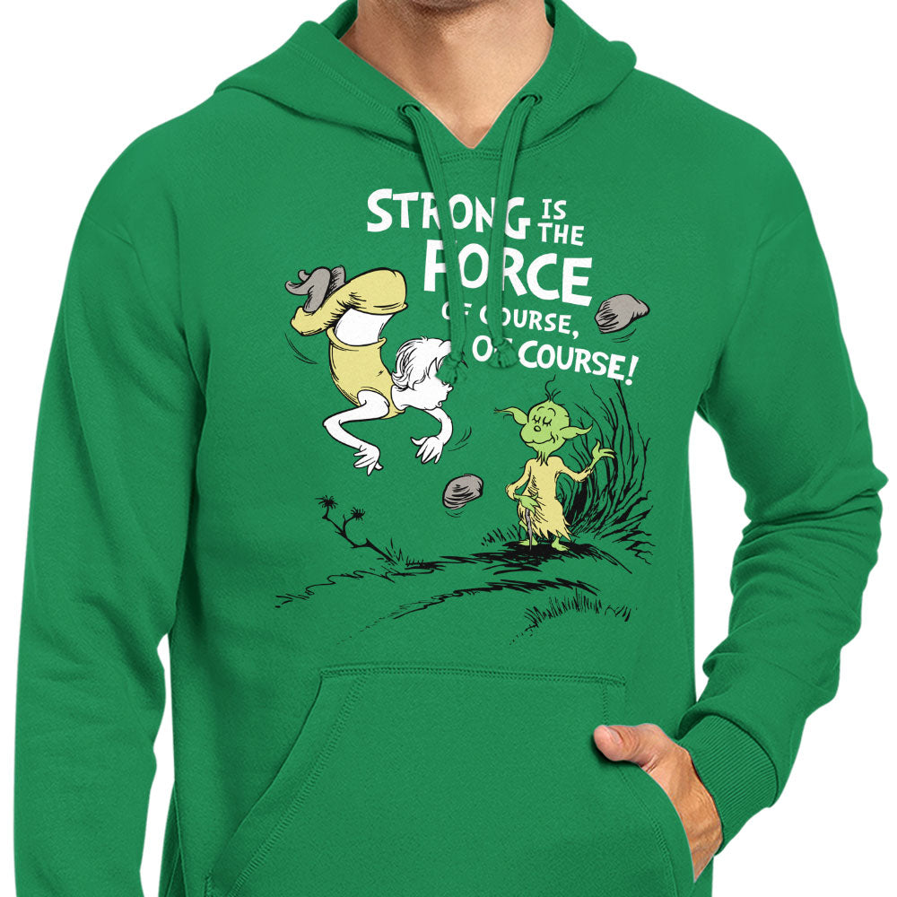 Strong is the Force, Of Course - Hoodie product image 4