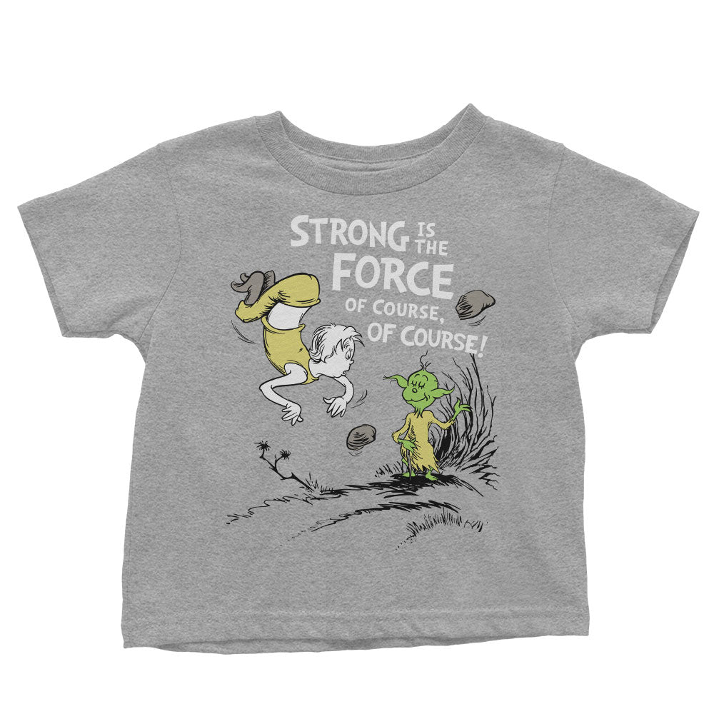 Strong is the Force, Of Course - Youth Apparel product image 6