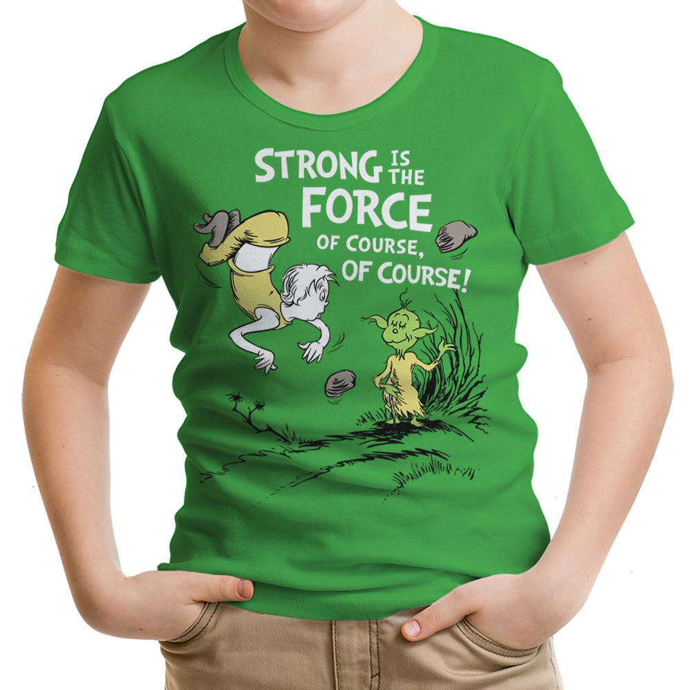 Strong is the Force, Of Course - Youth Apparel product image 3