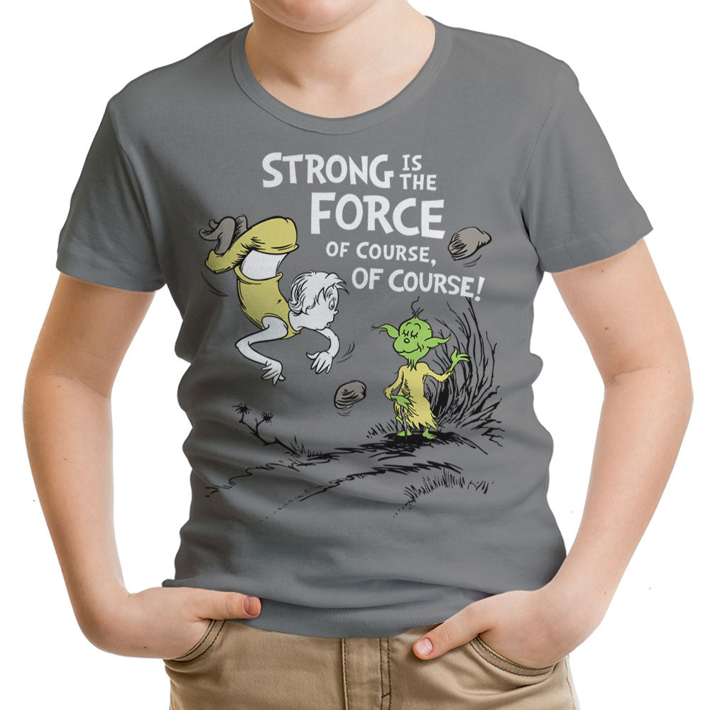 Strong is the Force, Of Course - Youth Apparel product image 4