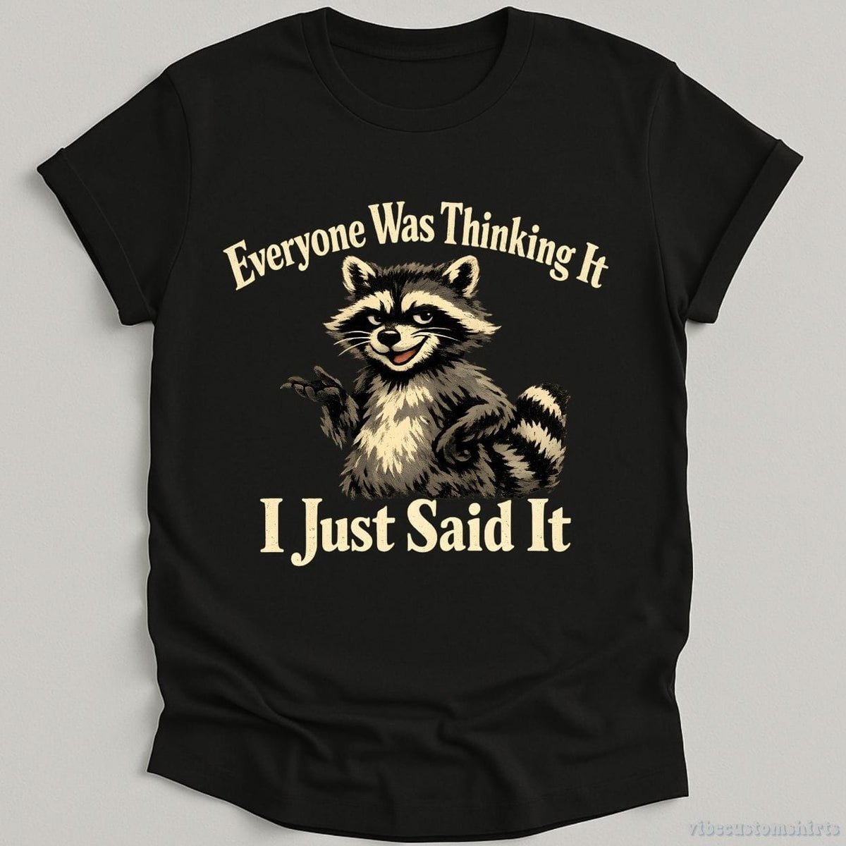Everyone Was Thinking It I Just Said It Shirt product image 3