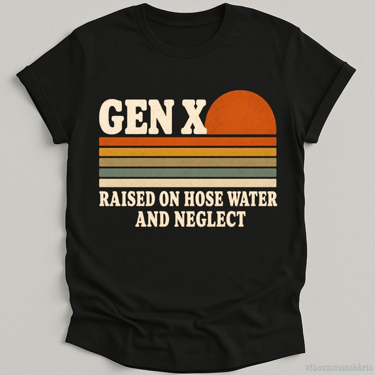 Gen x Raised On Hose Water and Neglect Humor Shirt product image 2