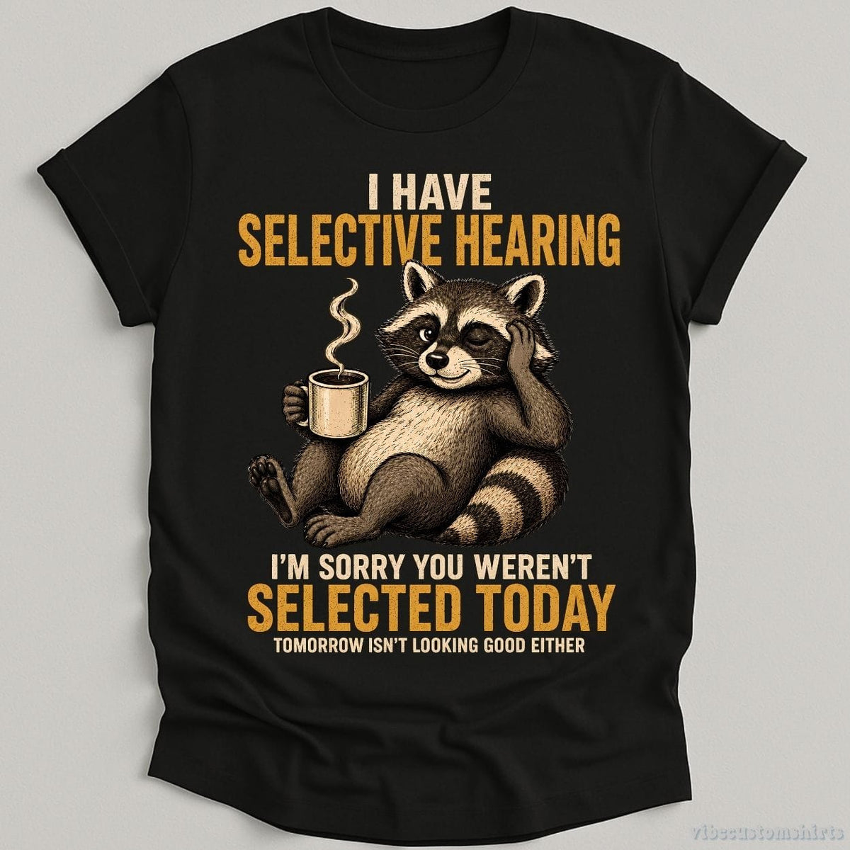 I Have Selective Hearing I'm Sorry You Weren't Selected product image 2