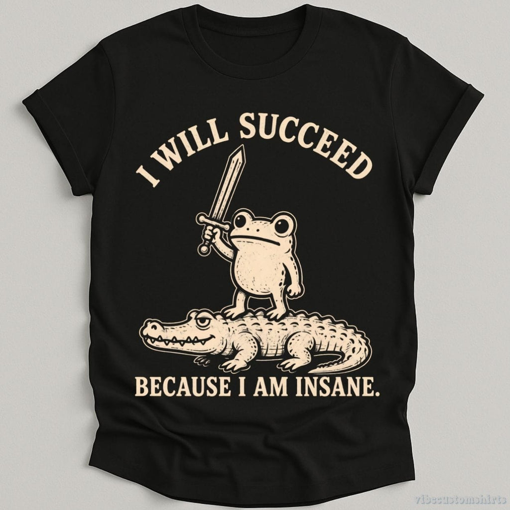 I Will Succeed Because I am Insane Frog and Crocodile Shirt product image 3