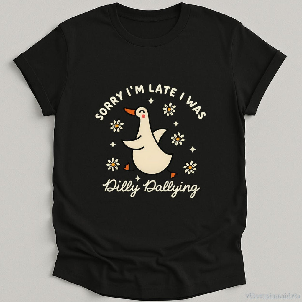 Sorry I'm Late I Was Dilly Dallying Funny Goose Shirt product image 2