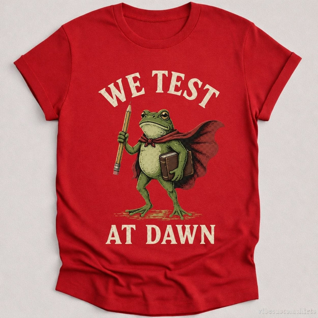 We Test At Dawn Humor Shirt product image 6