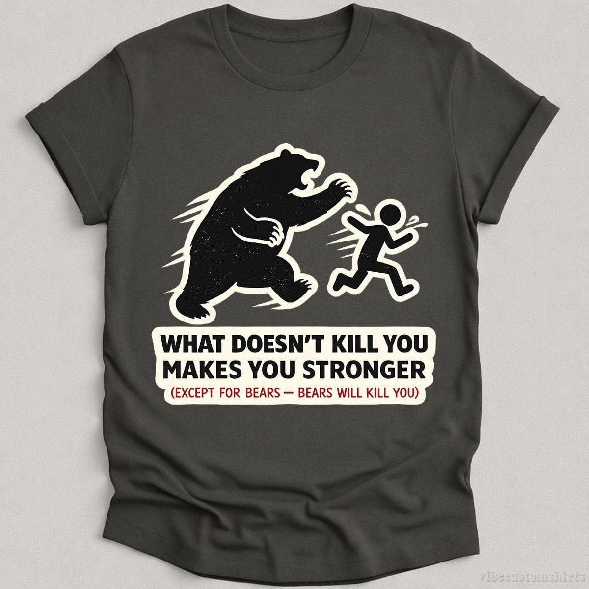 What Doesn't Kill You Makes Stronger Bear Meme Shirt product image 1