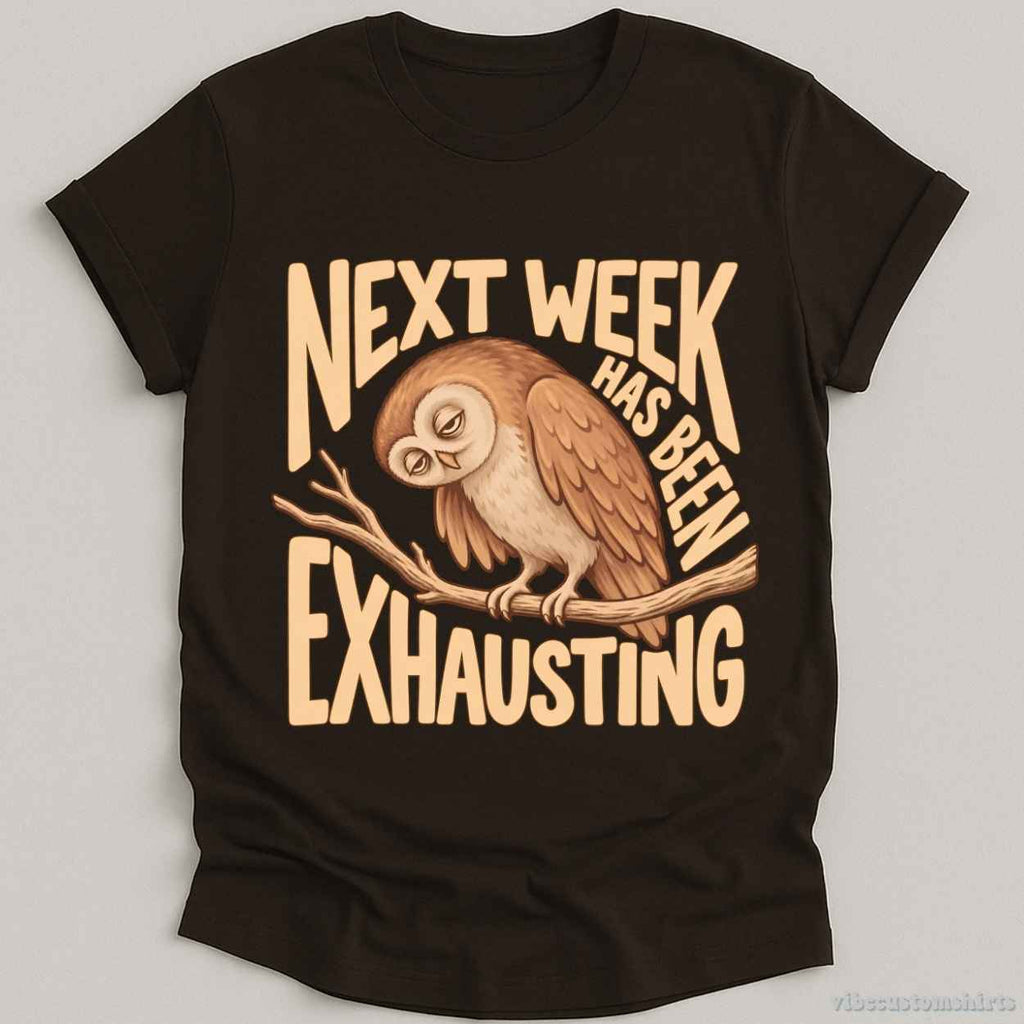 Next Week Has Been Exhausting Owl Shirt product image 1