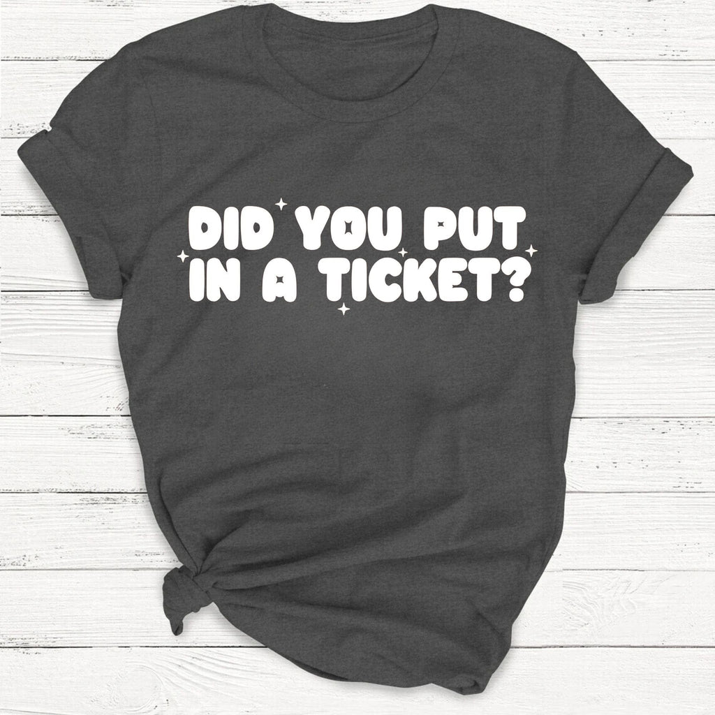 Did You Put In A Ticket Funny Tech Support T-Shirt product image 4
