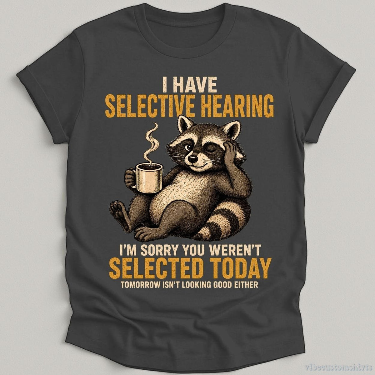 I Have Selective Hearing I'm Sorry You Weren't Selected product image 3
