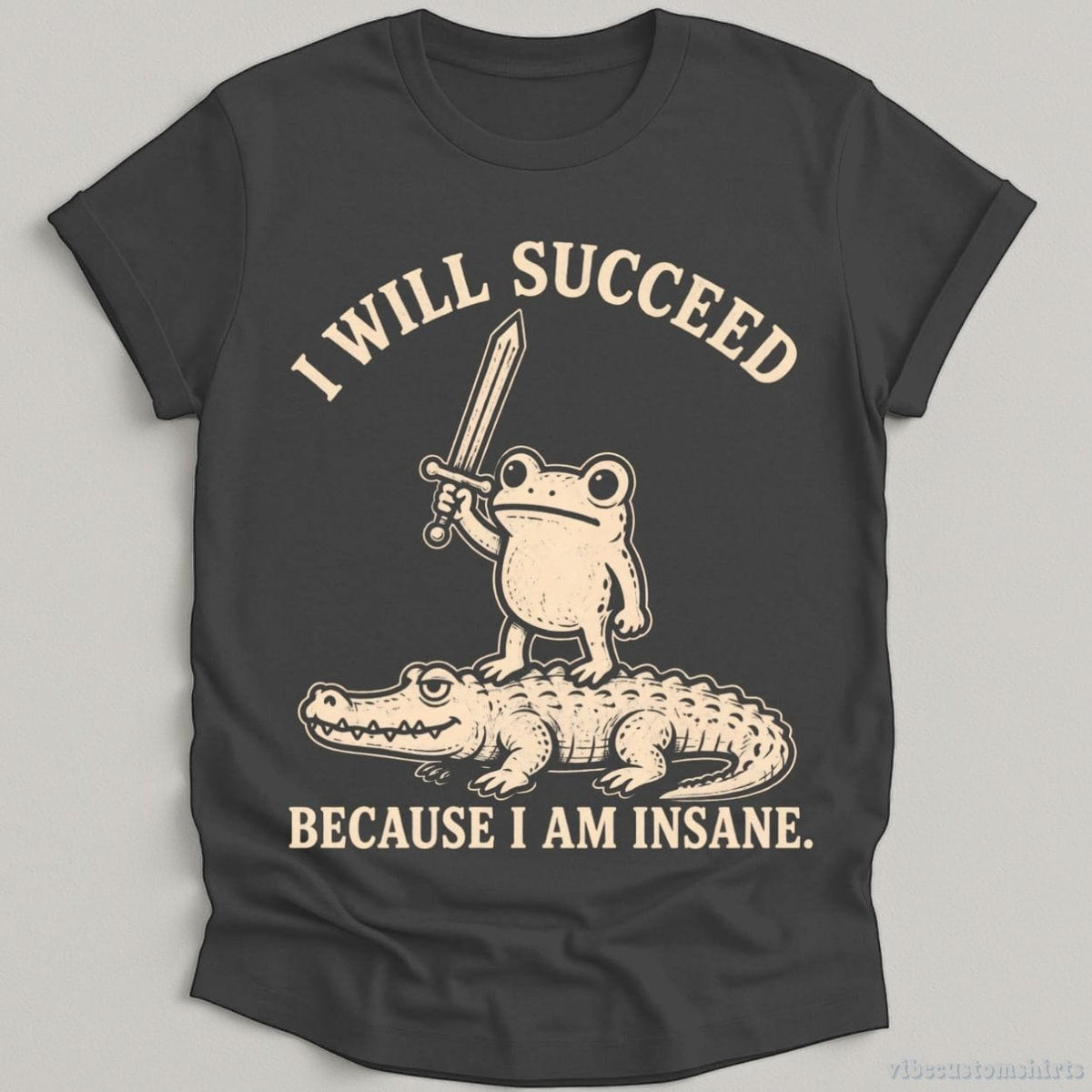 I Will Succeed Because I am Insane Frog and Crocodile Shirt product image 1