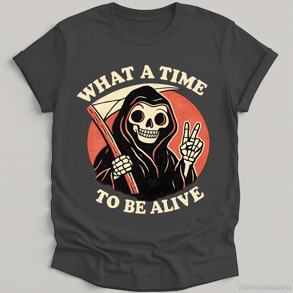 What A Time To Be Alive Retro Humor Shirt product image 1