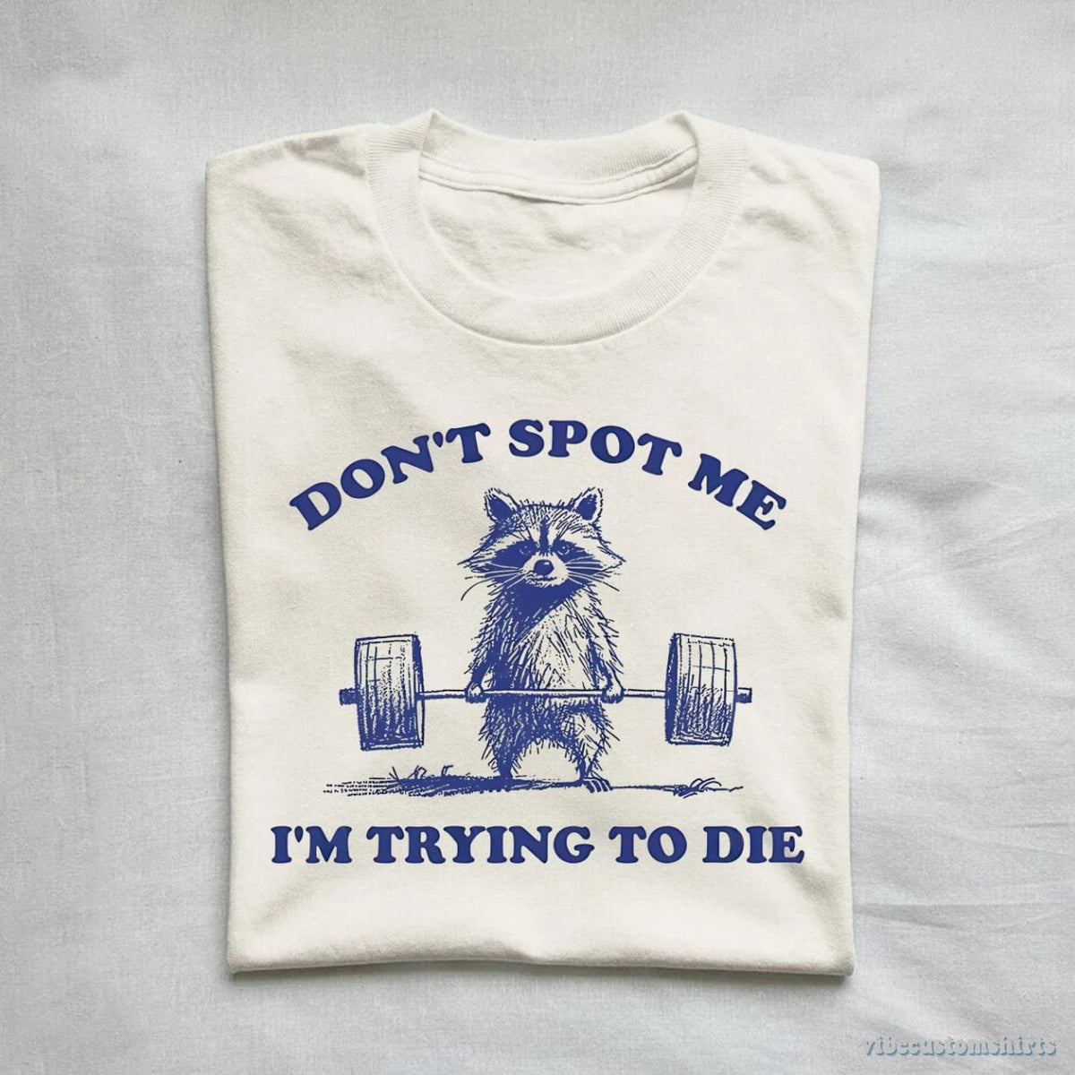 Don't Spot Me I'm Trying to Die Sarcastic Raccoon Shirt product image 1