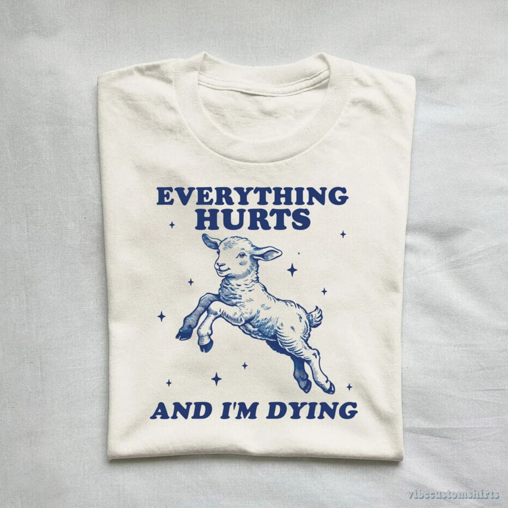 Everything Hurts And I'm Dying Baby Lamb Sheep Shirt product image 1