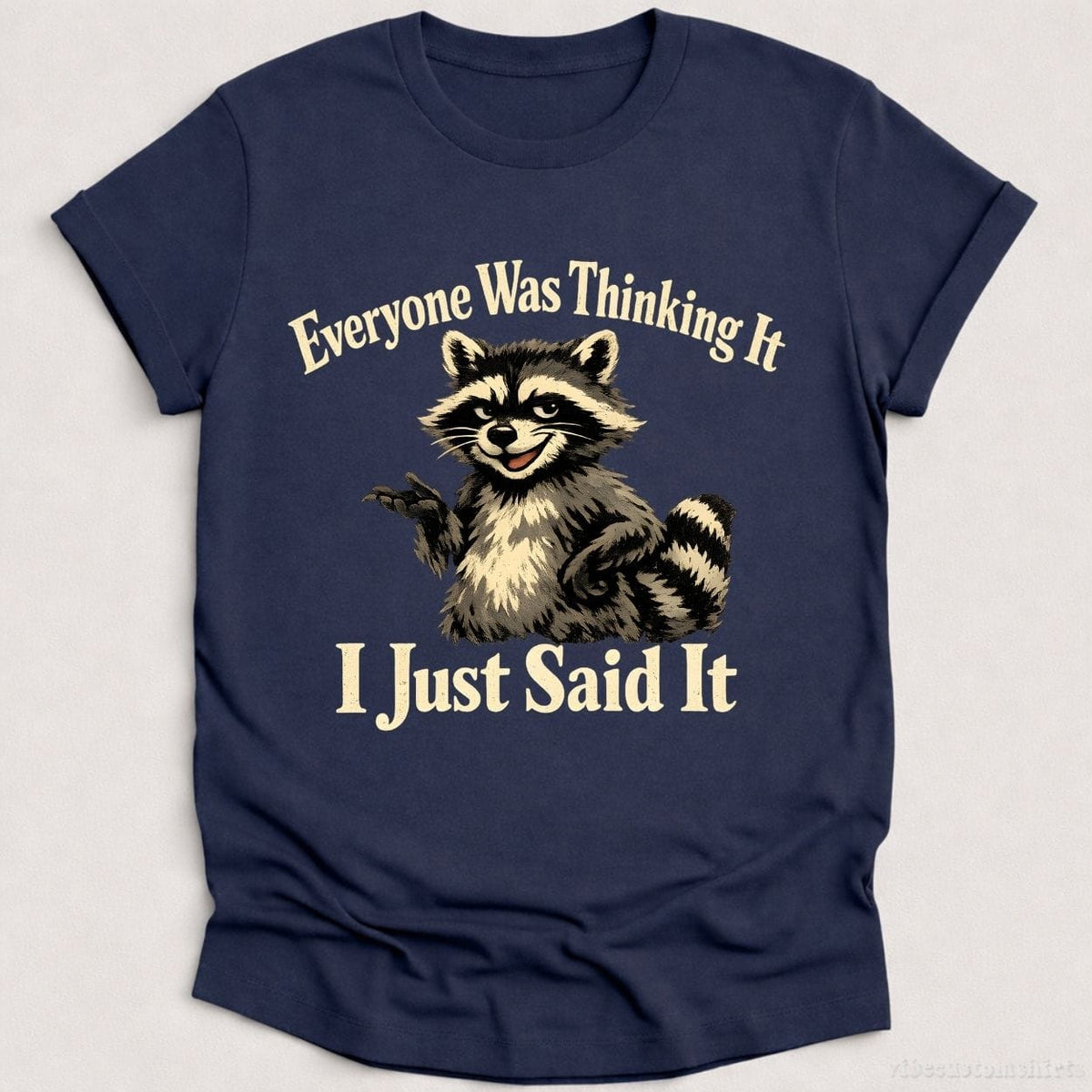 Everyone Was Thinking It I Just Said It Shirt product image 4