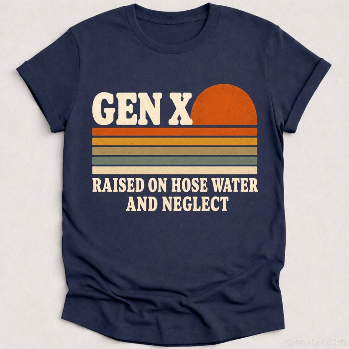 Gen x Raised On Hose Water and Neglect Humor Shirt product image 1