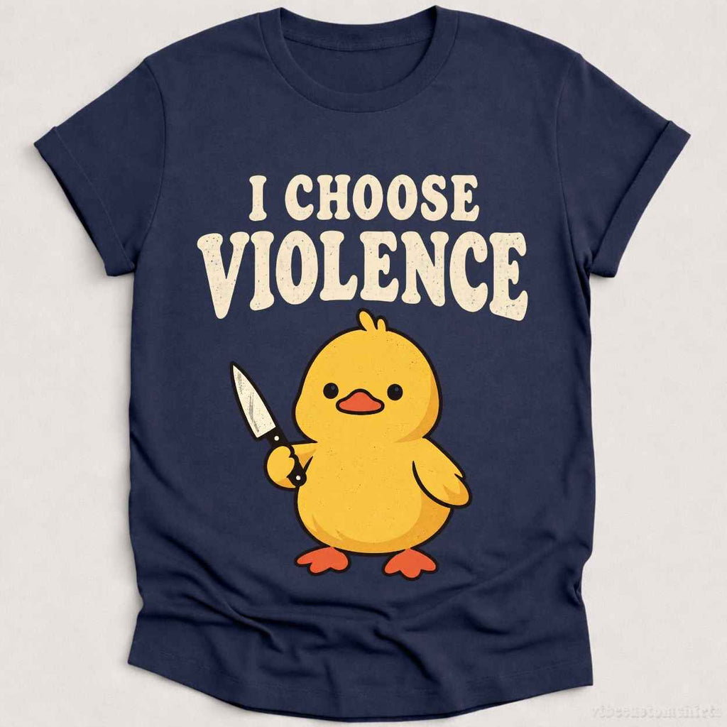 I Choose Violence Sarcastic Duck Shirt product image 1