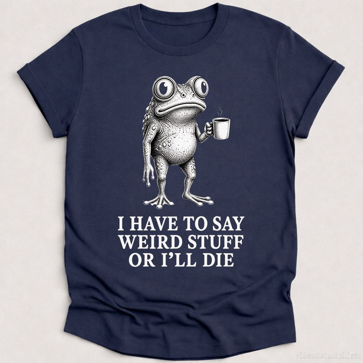 I Have To Say Weird Stuff Or I'll Die Coffee Lover Frog product image 1