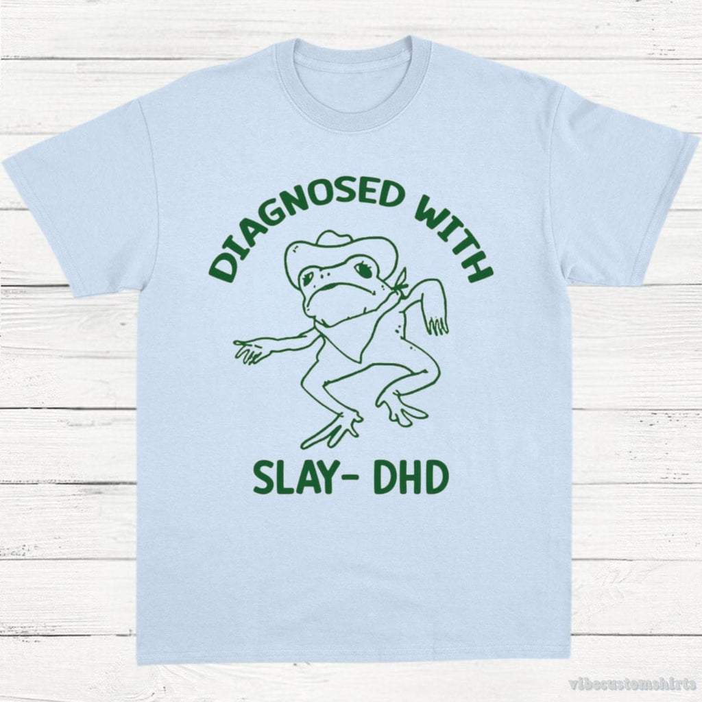 Diagnosed With Slay Dhd Meme Shirt product image 4