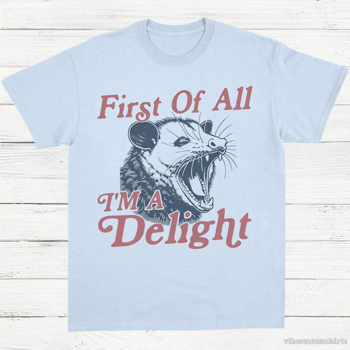 First Of All I’m A Delight Possum Lovers Shirt product image 4