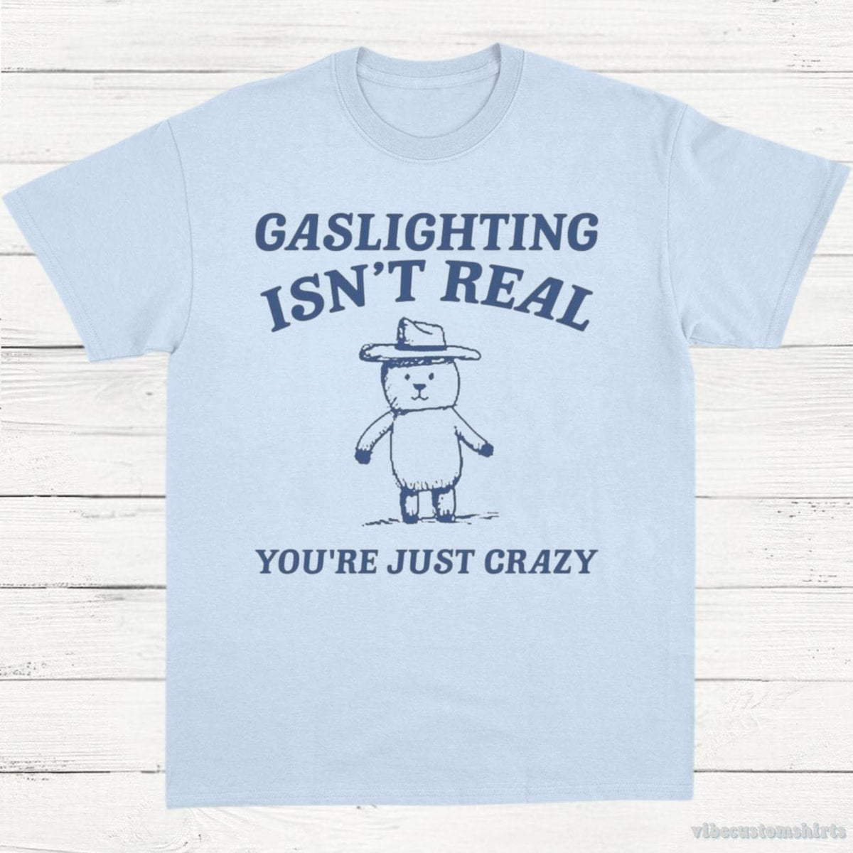 Gaslighting Is Not Real You're Just Crazy Vintage Shirt product image 4