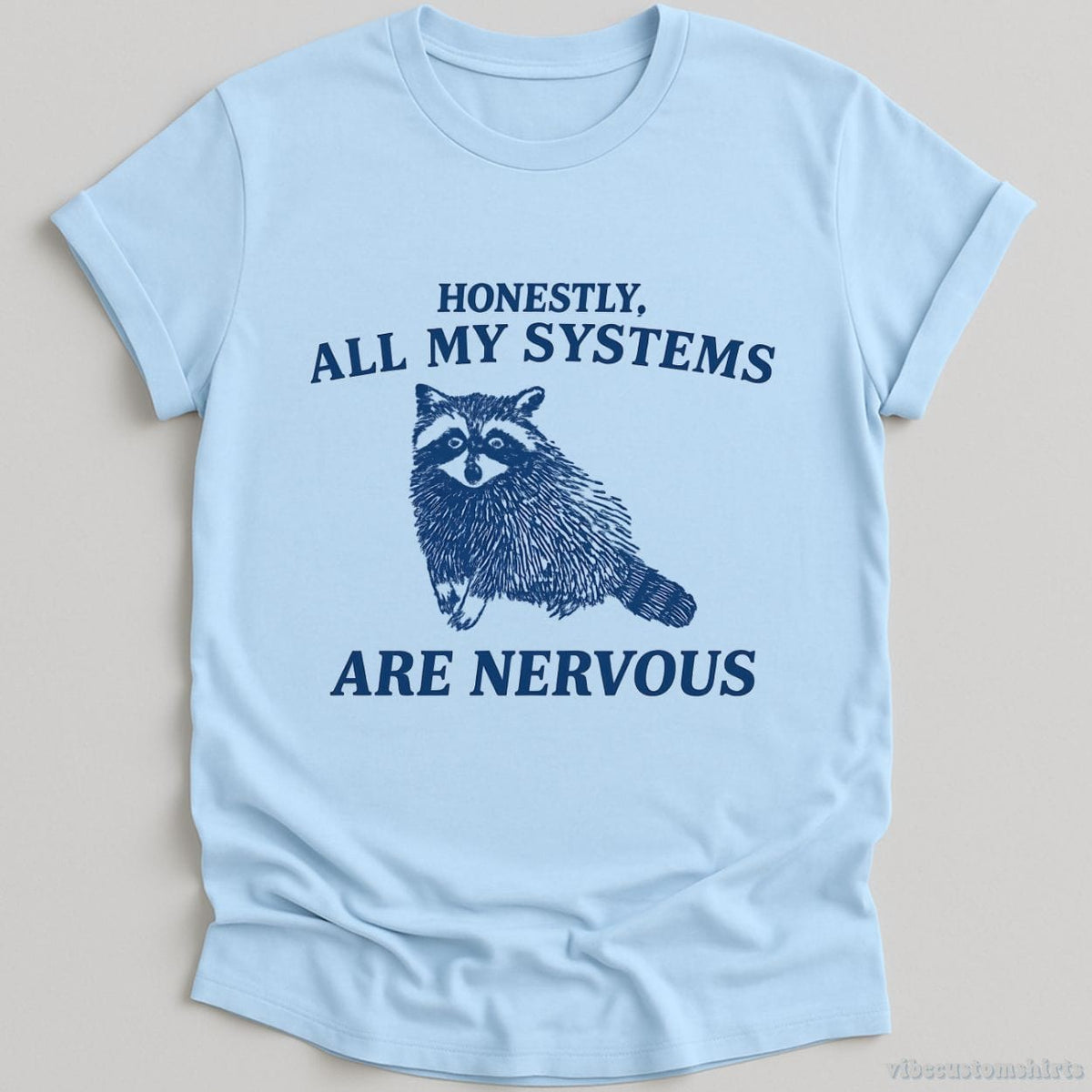 Honestly All My Systems Are Nervous Raccoon Shirt product image 1