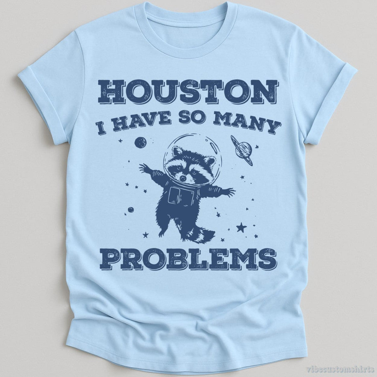 Houston I Have So Many Problems Raccoon T-Shirt product image 1