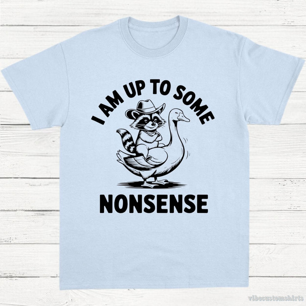 I Am Up To Some Nonsense Sarcastic Shirt product image 4