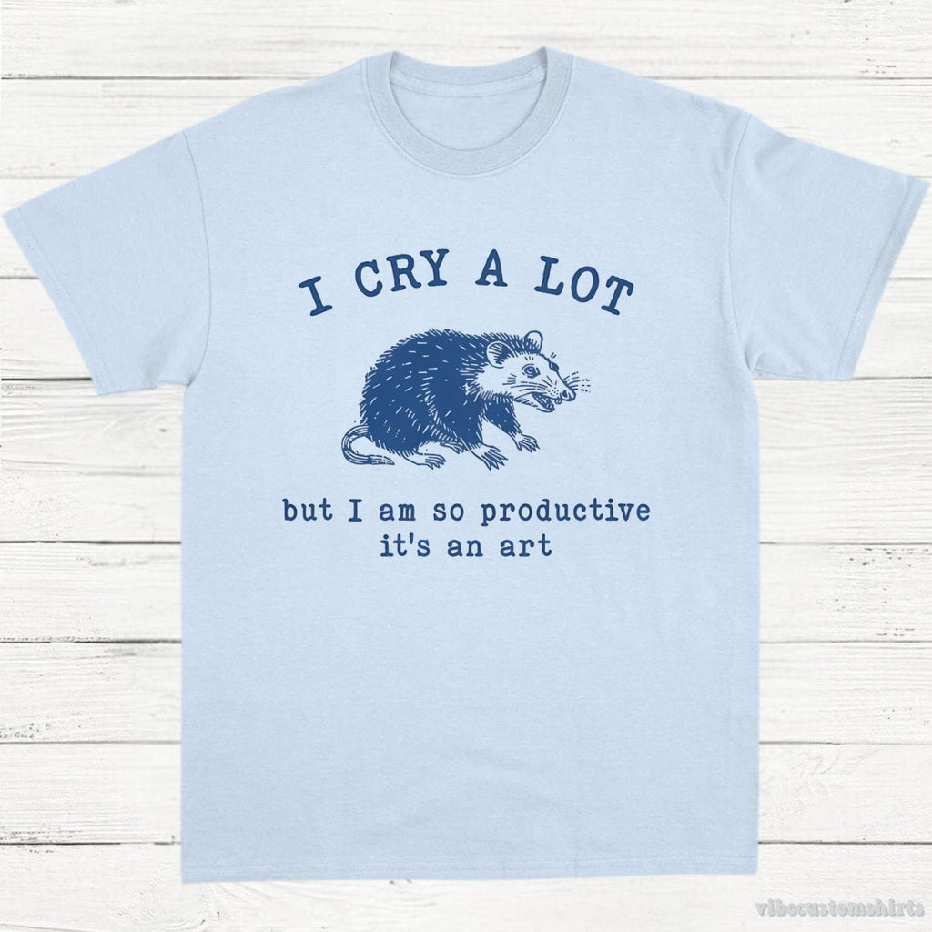 I Cry A Lot But I Am So Productive Opossum Shirt product image 4