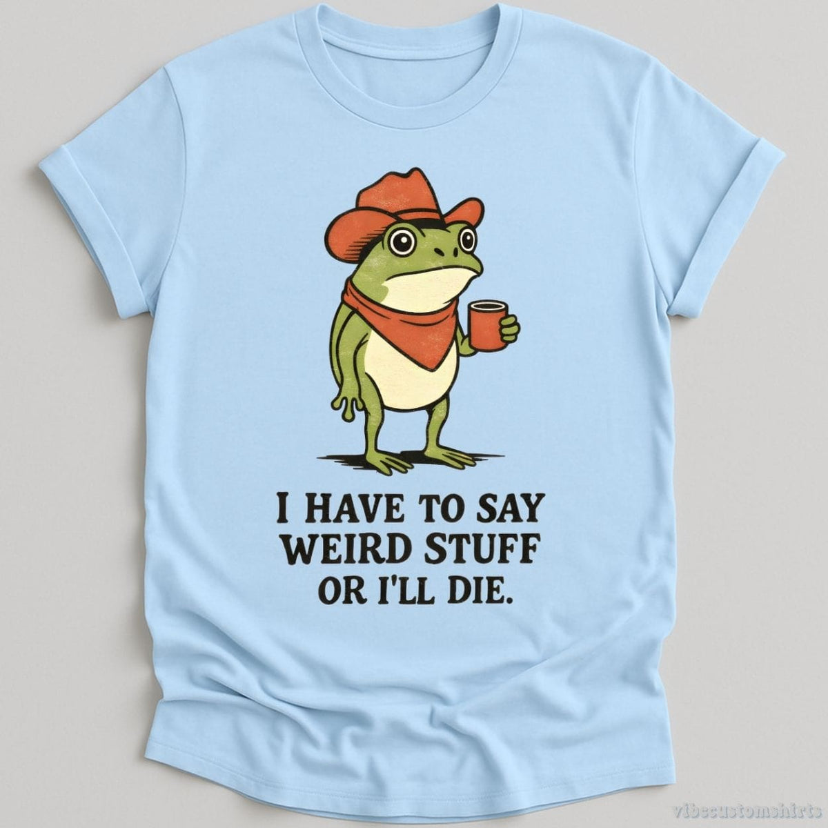 I Have To Say Weird Stuff Or I'll Die Cowboy Frog Shirt product image 4