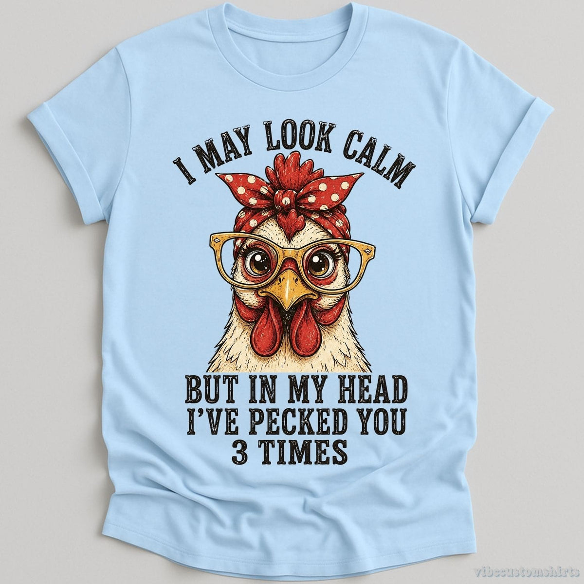 I May Look Calm But In My Head I've Pecked You 3 Times product image 5