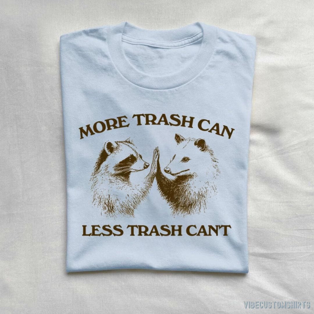 More Trash Can Less Can't Raccoon Opossum Shirt product image 2