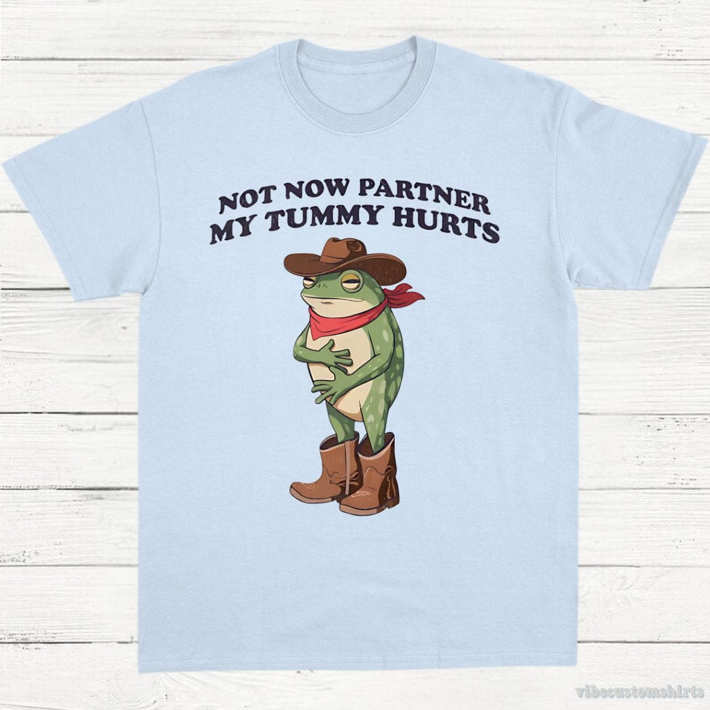 Not Now Partner My Tummy Hurts Cowboy Frog Shirt product image 4