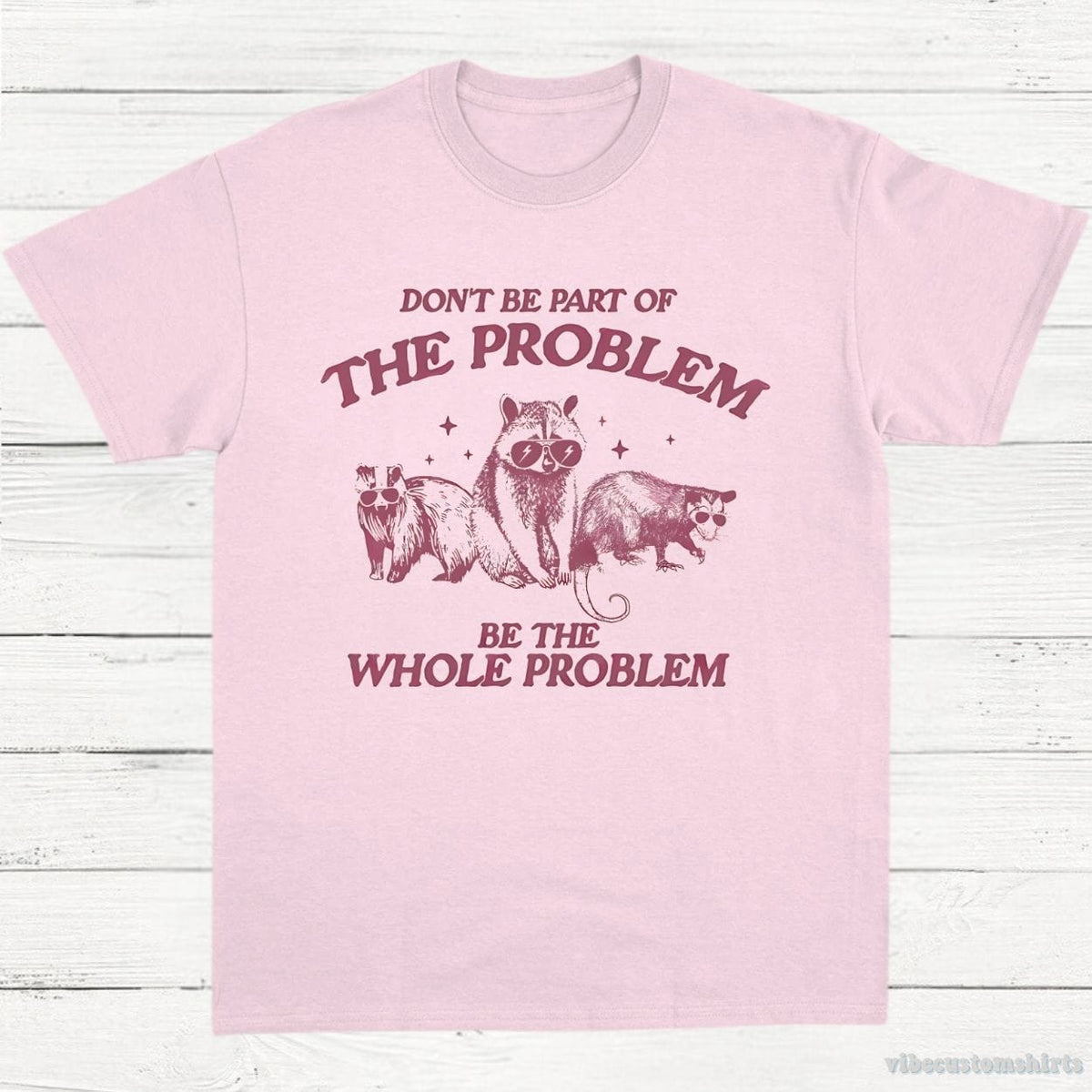 Don't Be Part Of The Problem Be Whole Shirt, Funny Trash product image 5