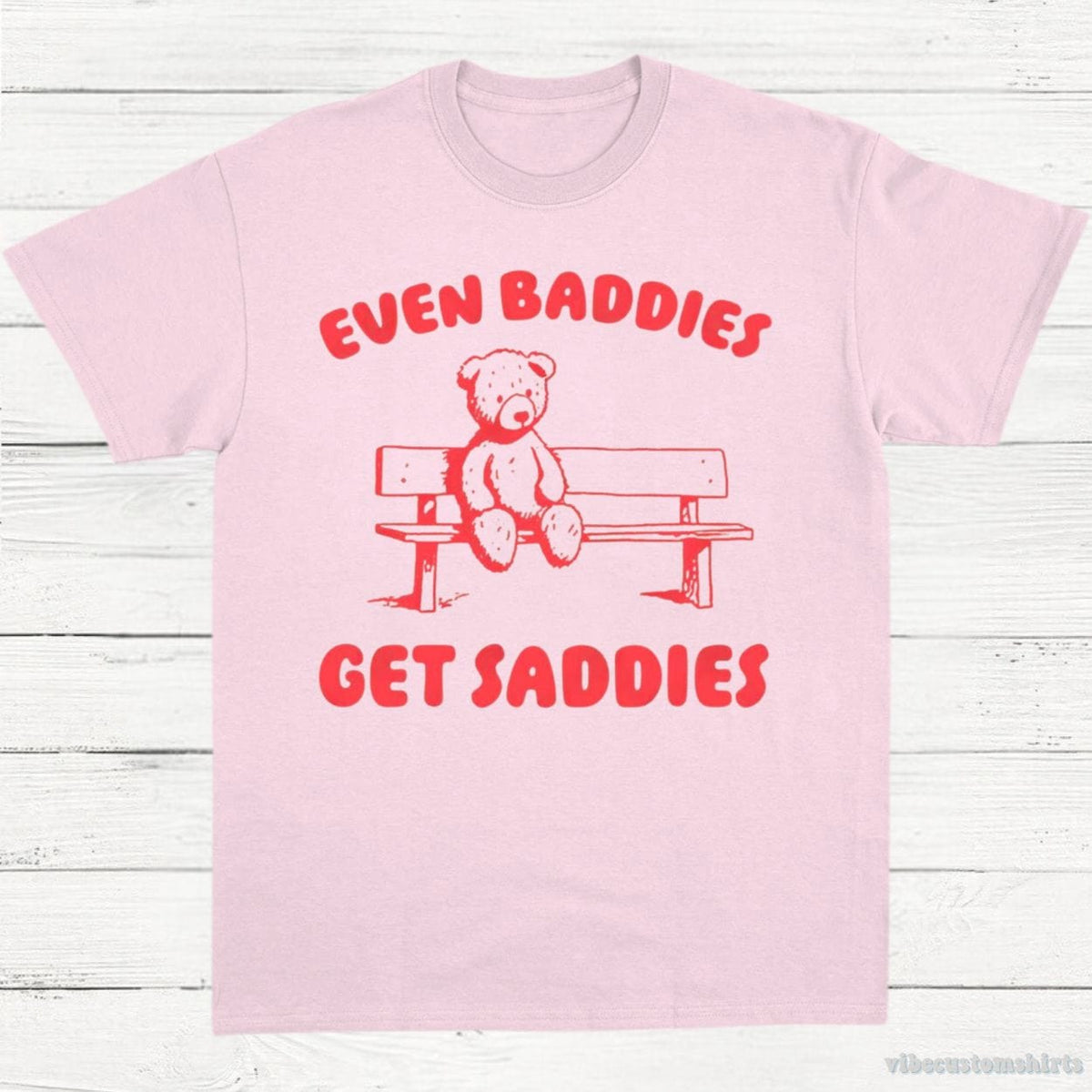 Even Baddies Get Saddies T-Shirt product image 5