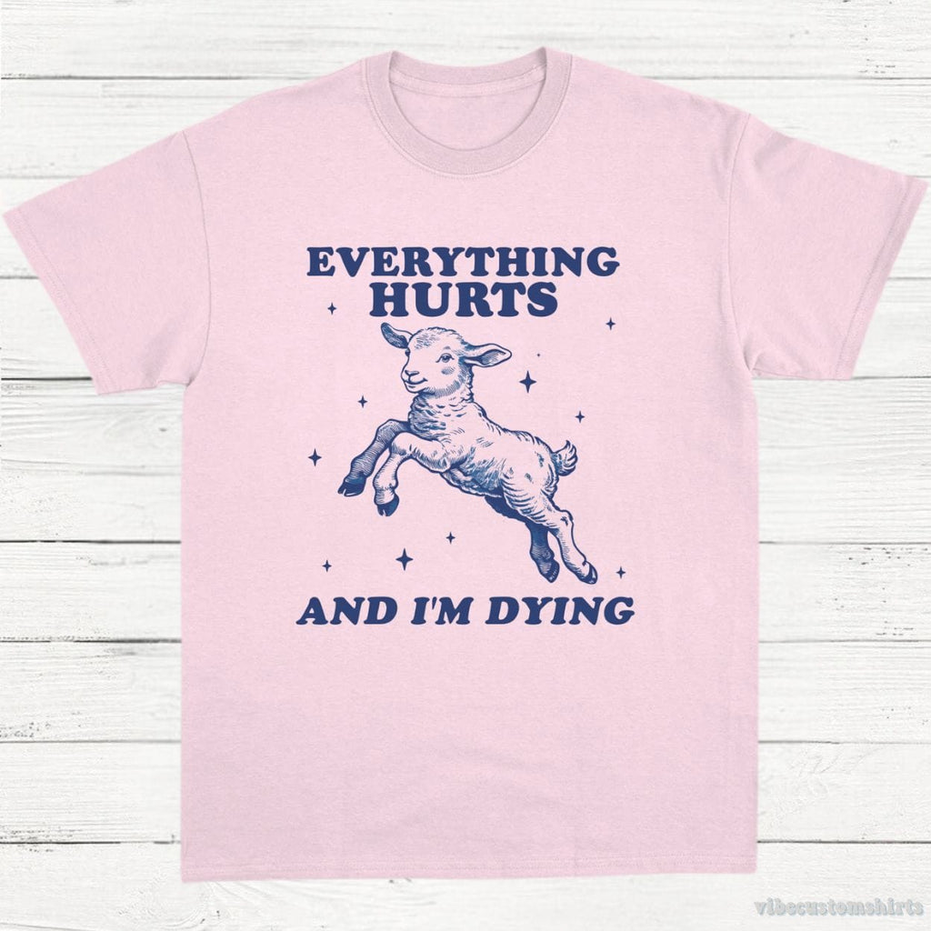 Everything Hurts And I'm Dying Baby Lamb Sheep Shirt product image 5
