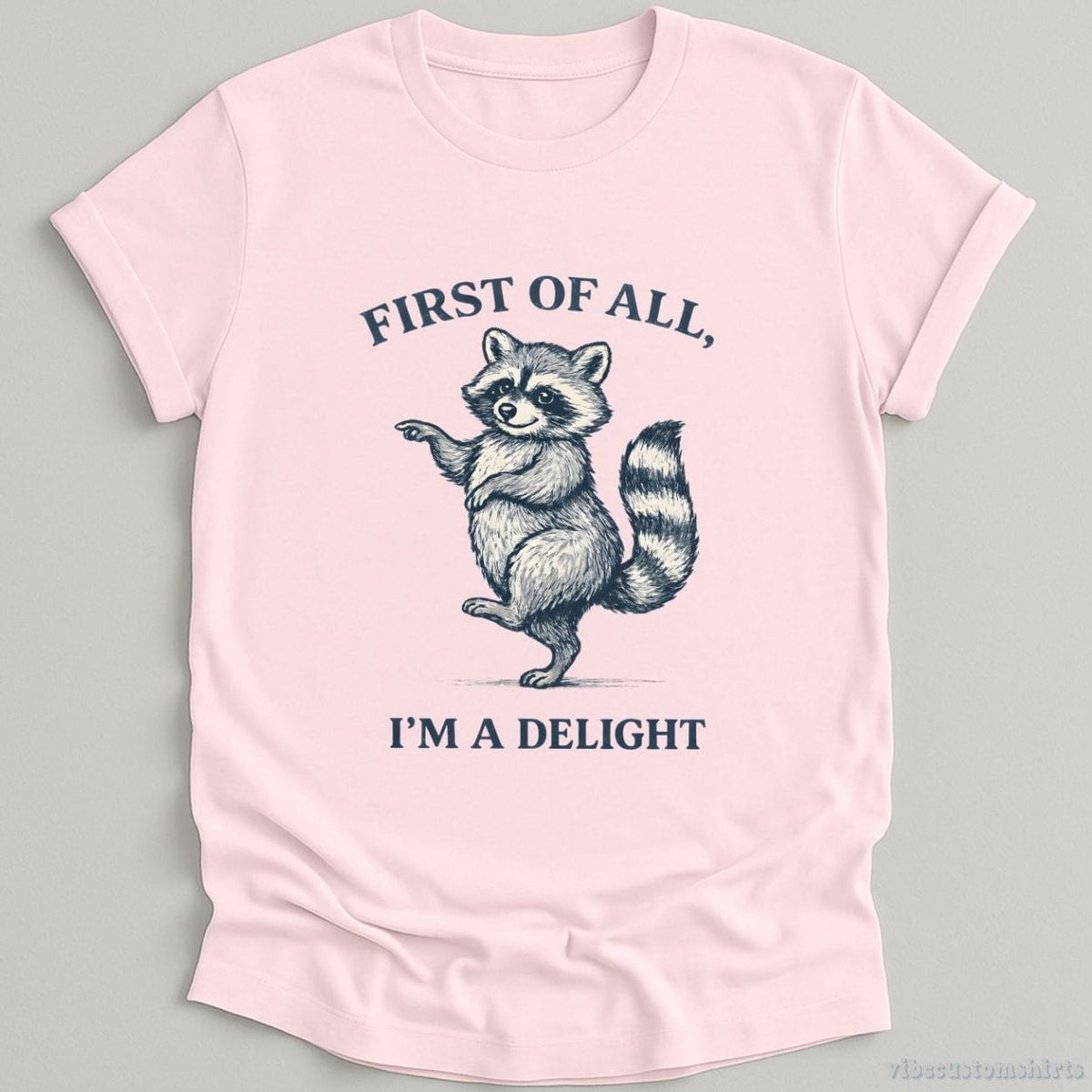 First Of All I'm A Delight Confident Raccoon Shirt product image 1
