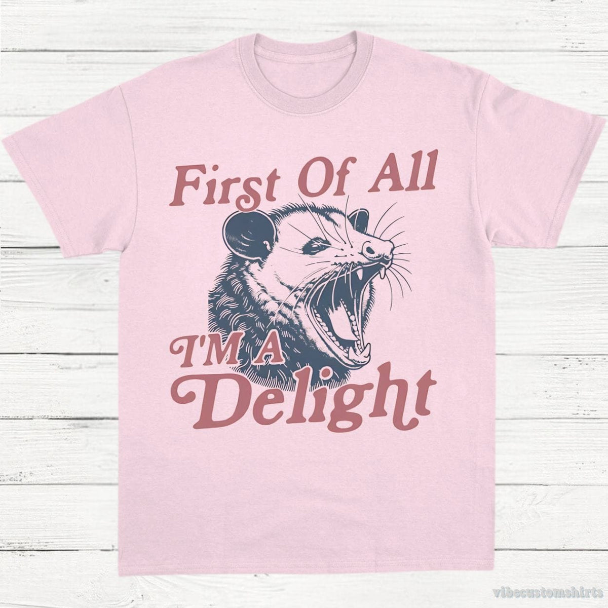 First Of All I’m A Delight Possum Lovers Shirt product image 5