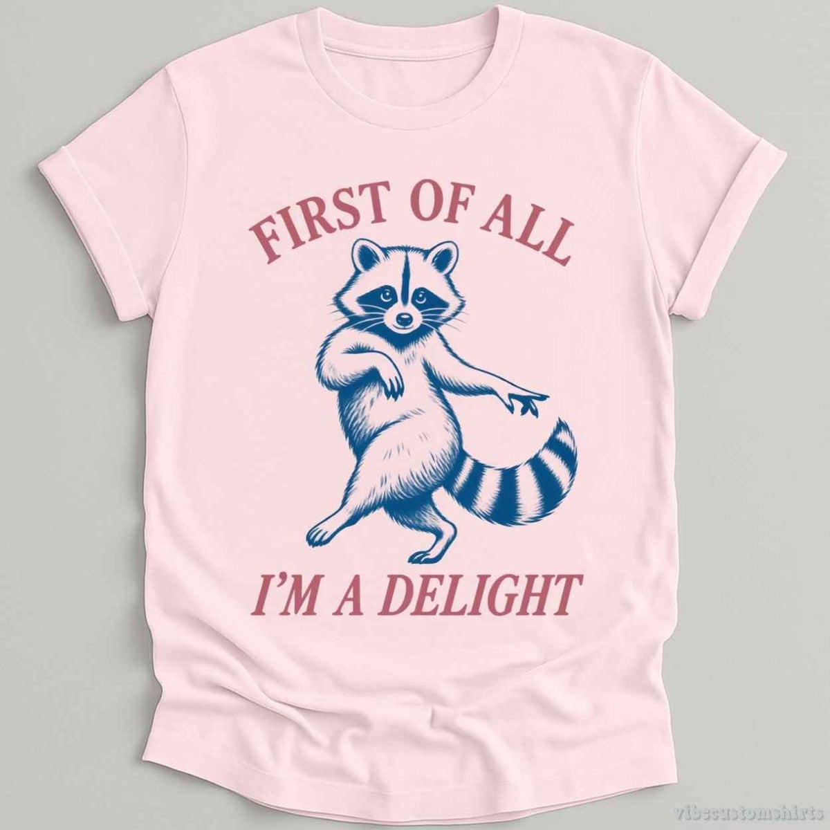 First Of All I'm A Delight Sarcastic Raccoon Shirt product image 5