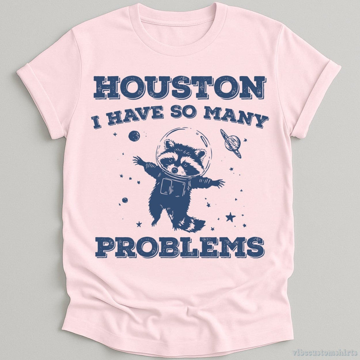 Houston I Have So Many Problems Raccoon T-Shirt product image 4