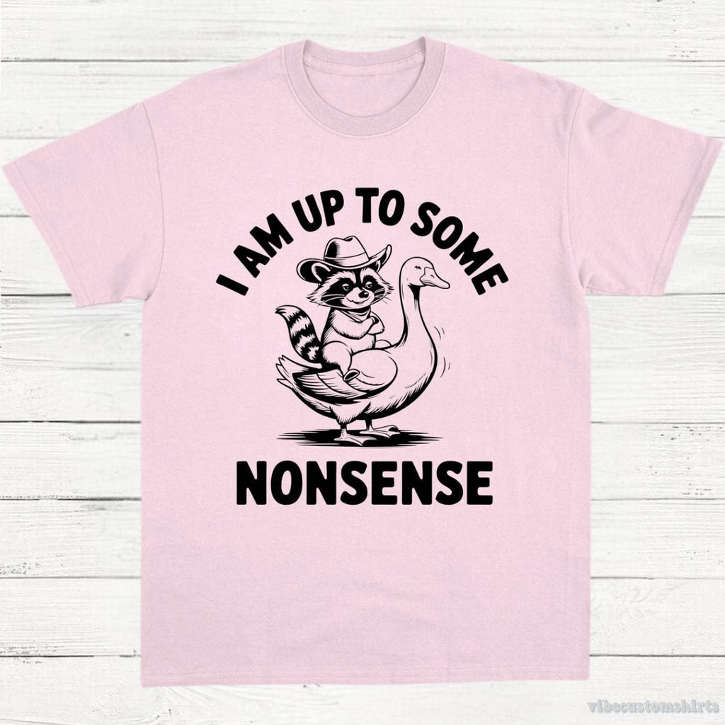 I Am Up To Some Nonsense Sarcastic Shirt product image 5