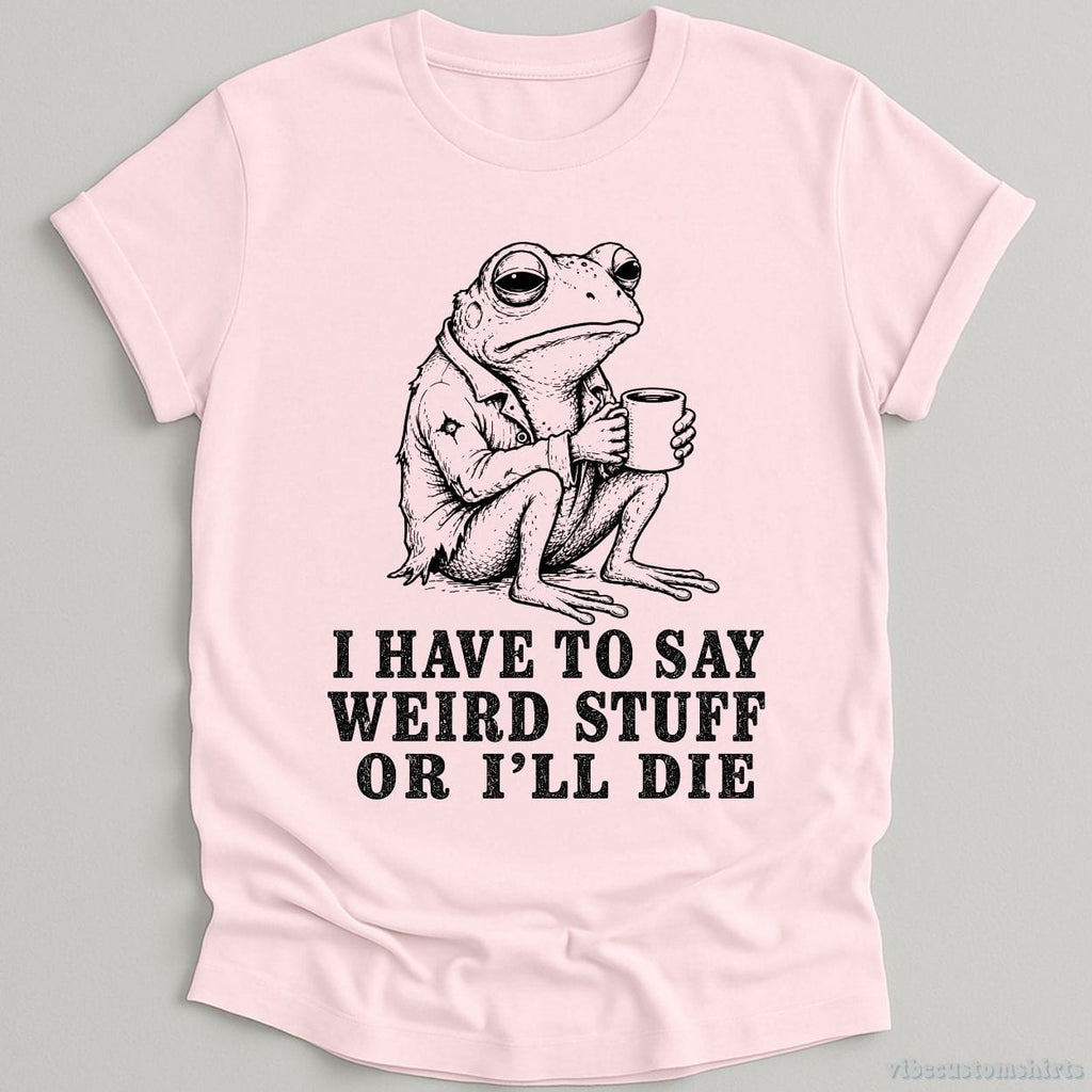 I Have To Say Weird Stuff Or I'll Die Frog With Coffee Shirt product image 5