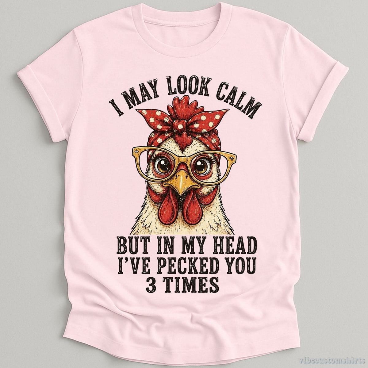 I May Look Calm But In My Head I've Pecked You 3 Times product image 1