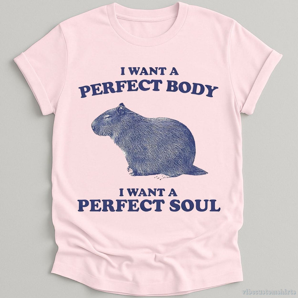 I Want A Perfect Body I A Soul Capybara Shirt product image 4