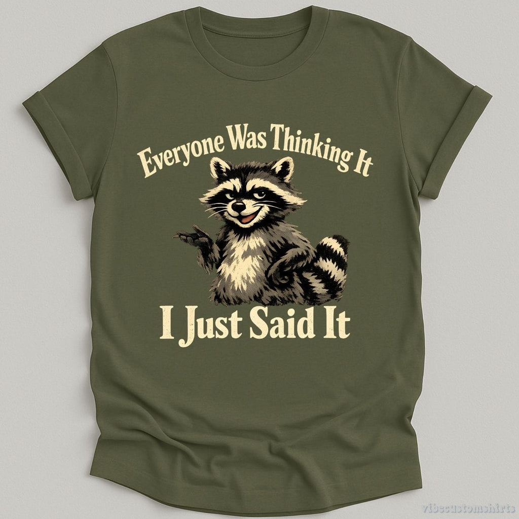 Everyone Was Thinking It I Just Said It Shirt product image 5