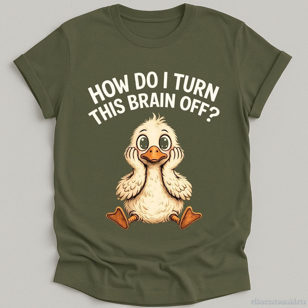 How Do I Turn This Brain Off Sarcastic Duck Shirt product image 5