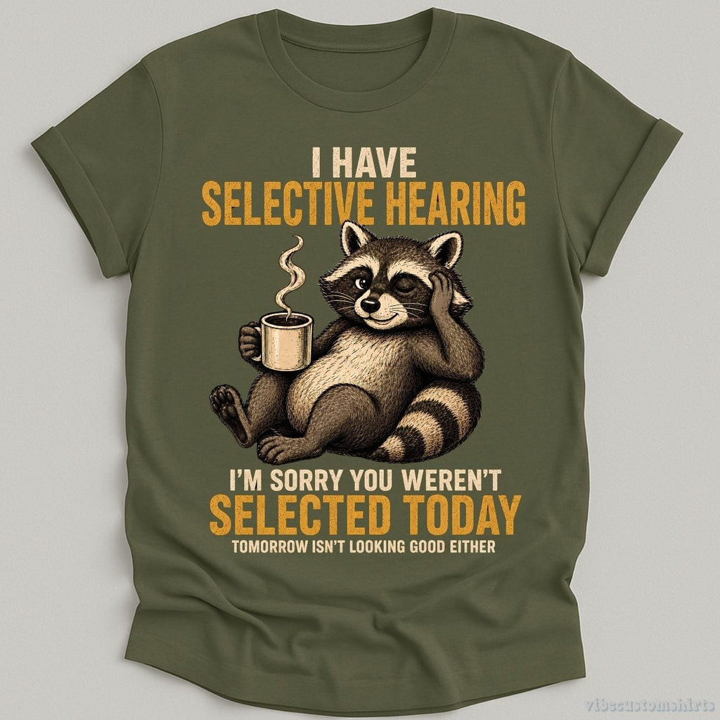 I Have Selective Hearing I'm Sorry You Weren't Selected product image 5